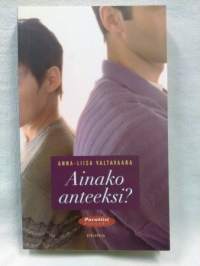 Ainako anteeksi?