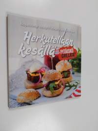 Herkutellaan kesällä : nopeimmat reseptit ideasta kesäpöytään