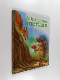 Minä menen mettään