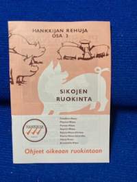 Hankkijan rehuja osa 3, Sikojen ruokinta