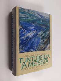 Tuntureilta ja metsistä : valikoima Lapin-kuvauksia