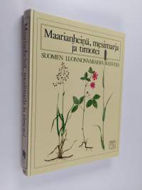 Maarianheinä, mesimarja ja timotei : Suomen luonnonvaraisia kasveja