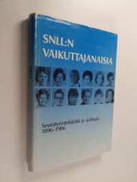 SNLL:n vaikuttajanaisia : seuratyöntekijöitä ja -johtajia 1896-1986