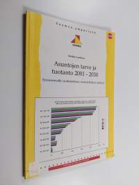 Asuntojen tarve ja tuotanto 2001-2030 : ennustemallin uudistaminen, menetelmät ja tulokset