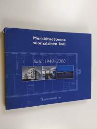 Merkkituotteena suomalainen koti : Sato 1940-2000