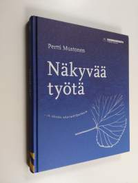 Näkyvää työtä ja vähän näkymätöntäkin