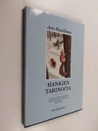 Hankien tarinoita - suomalaisen hiihdon monituhatvuotinen historia