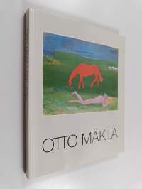 Otto Mäkilä 1904-1955 : Turun taidemuseo = Åbo konstmuseum = Turku Art Museum : 4.10.-23.11.1986