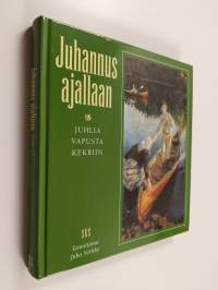 Juhannus ajallaan : juhlia vapusta kekriin