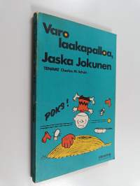 Varo laakapalloa, Jaska Jokunen