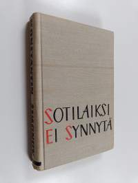 Sotilaiksi ei synnytä 1