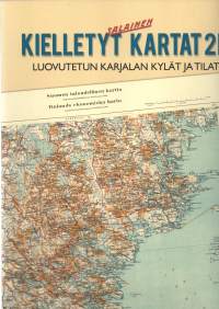 Kielletyt kartat 2b : Luovutetun Karjalan kylät ja tilat