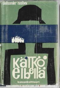 Kätkö ElbelläTainik na ElbeKirjaNasibov, Aleksander  ; Konkka, Juhani , Kansankulttuuri 1962.