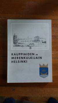 Entisaikain Helsinki V: Kauppiaiden ja merenkulkijain Helsinki