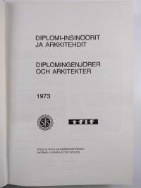 Diplomi-insinöörit ja arkkitehdit - diplomingenjörer och arkitekter : 1973 : matrikkeli - matrikel