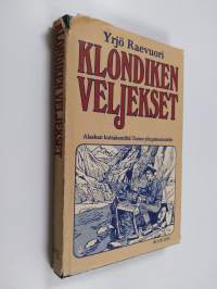 Klondiken veljekset : Alaskan kultakentiltä Turun Yliopistonmäelle