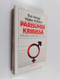 Parisuhde kriisissä : rakkauden ja kriisin jälkeen uusi alku