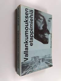 Vallankumouksen etappimiehiä : maanalaista toimintaa Suomessa ja Skandinaviassa vuosina 1863-1917