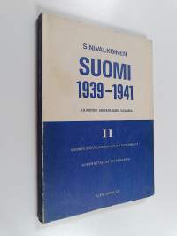 Sinivalkoinen Suomi 1939-1941 julkisten asiakirjojen valossa 2, Vuonna 1941 ilmestyneen Suomen sinivalkoisen kirjan (I-II) dokumentit, kommentteja ja täydennystä