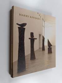 Harry Kivijärvi ja se mitä taiteeksikin sanotaan = Harry Kivijärvi och det som kallats för konst = Harry Kivijärvi and what has been called art