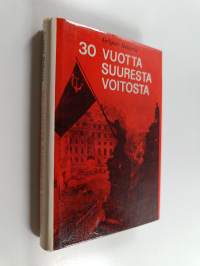 30 vuotta suuresta voitosta