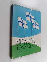 Olympiavoittajien testamentti : kahdenkymmenenkuuden suomalaisen olympiavoittajan harjoitusneuvoja (signeerattu, tekijän omiste)