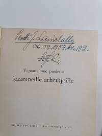 Olympiavoittajien testamentti : kahdenkymmenenkuuden suomalaisen olympiavoittajan harjoitusneuvoja (signeerattu, tekijän omiste)