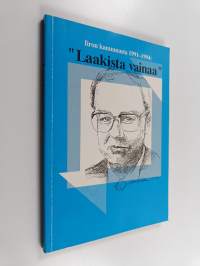 Laakista vainaa : Iiron kanuunasta 1991-1994 (signeerattu, tekijän omiste)