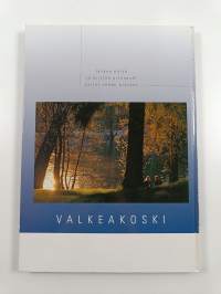 Valkeakoski : Pääosassa elämä
