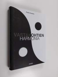 Vastakohtien harmonia : romaani (ERINOMAINEN)