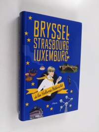 Bryssel, Strasbourg, Luxemburg