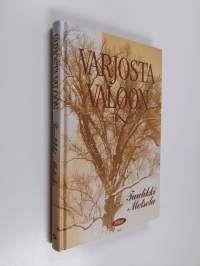 Varjosta valoon