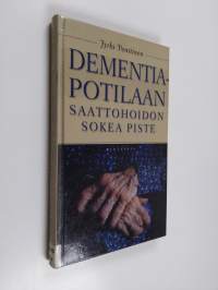 Dementiapotilaan saattohoidon sokea piste