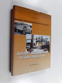 Suomen kuorma-autoliikenteen historia 4 : kehittyvä kuljetuselinkeino  - keikasta logistiikkaan (ERINOMAINEN)