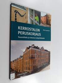 Kerrostalon peruskorjaus : suunnittelu ja toteutus taloyhtiössäni