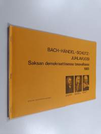 Bach-Händel-Schütz-juhlavuosi Saksan demokraattisessa tasavallassa 1985