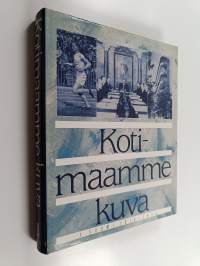 Kotimaamme kuva 1 : Suomi 1916-1936
