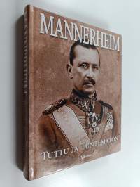 Mannerheim : tuttu ja tuntematon