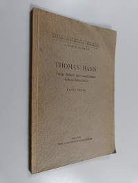 Thomas Mann : yritys hänen aatemaailmansa hahmottelemiseksi (tekijän omiste)