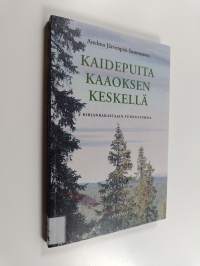 Kaidepuita kaaoksen keskellä : kirjanrakastajan tunnustuksia