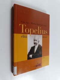 Topelius elää = Topelius lever