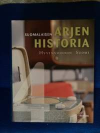 Suomalaisen arjen historia, nro 4 Hyvinvoinnin Suomi