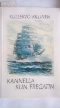 Kannella kun fregatin - Suomen Joutsen purjehdus Välimerellä 1934-1935