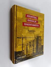 Asuntoja, rahaa ja rakentamista (signeerattu)