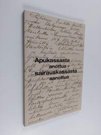 Apukassasta anottua -sairauskassasta sanottua : sairauskassa Walkia 1899-1999
