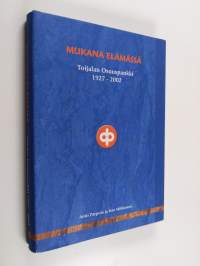 Mukana elämässä : Toijalan osuuspankki 1927-2002