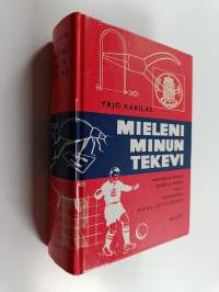 Mieleni minun tekevi : askartelun ja kokeilun, keräilyn ja retkeilyn sekä eri harrastusalojen pikku jättiläinen