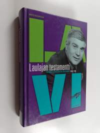 Laulajan testamentti : Veikko Lavin taiteilijavuodet 1950-1996