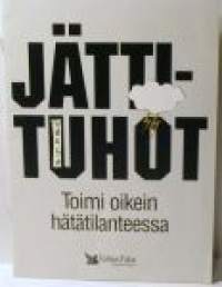 Jättituhot   Toimi oikein hätätilanteessa