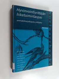 Hyvinvointiyrittäjän liiketoimintaopas : ammatinharjoittajasta yrittäjäksi